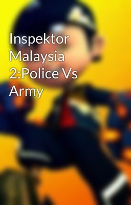 Inspektor Malaysia 2:Police Vs Army