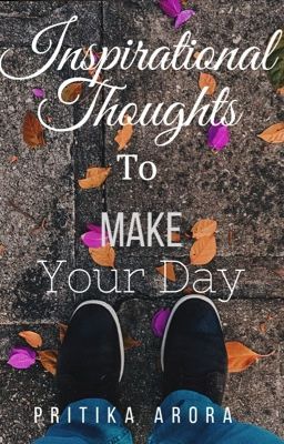 Inspirational thoughts To Make Your Day