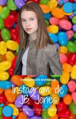 Insta de JB Jones (ne m'appelle pas Jellybean !!!) [COMMUNAUTE SUPPRIME]