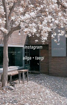 INSTAGRAM • allga - taegi