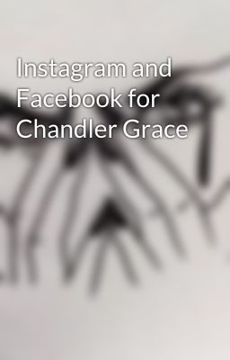 Instagram and Facebook for Chandler Grace