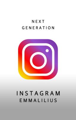 Instagram || Next Generation