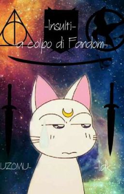 -Insulti a colpo di Fandom-