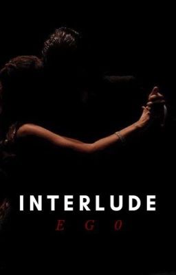 Interlude: EGO