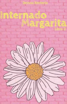 Internado Margarita |S.I #2|