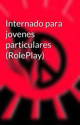 Internado para jovenes particulares (RolePlay)