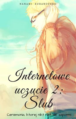 Internetowe uczucie 2: Ślub ➼ ⌞TSUKISHIMA KEI⌝