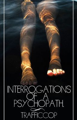 Interrogations of a Psychopath - Wattpad Interviews