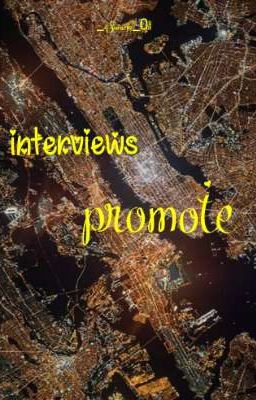 Interviews- Promote