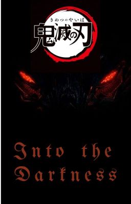 Into the Darkness (A Demon Slayer Fanfiction)