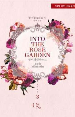 INTO THE ROSE GARDEN [ QUYỂN 3]