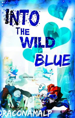 Into The Wild Blue (An Underswap Fanfiction)