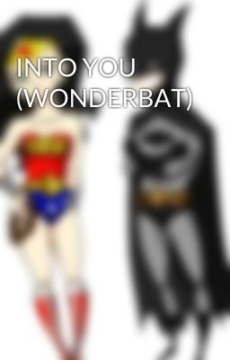 INTO YOU (WONDERBAT)