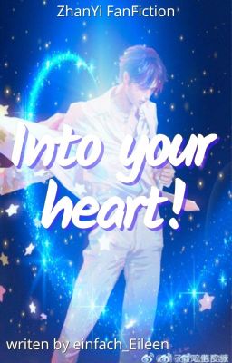 Into your heart! [ZhanYi FF]