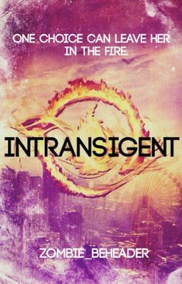 Intransigent - A Divergent Fanfic (A non Tobias and Tris book)