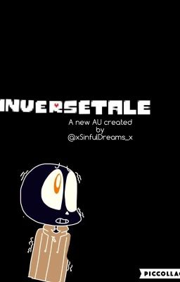 Inversetale- { A New AU }