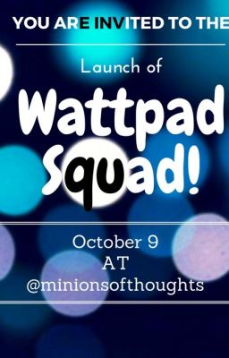 Invitation to Wattpad Squad Launch!