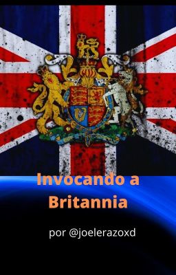 Invocando a Britannia (Imperio  Británico en otro mundo)