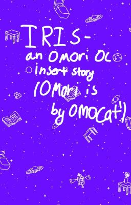 IRIS- An OMORI OC insert story