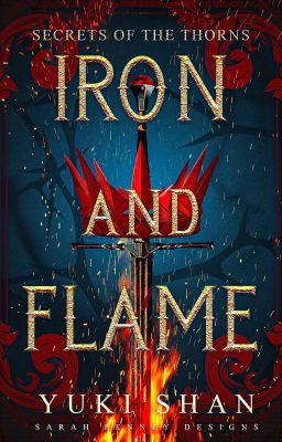 IRON AND FLAME : The Thorn Crown Book 1