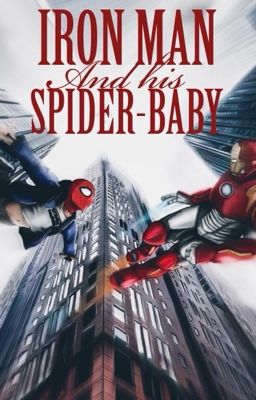 Iron Man and his Spider-Baby || OS