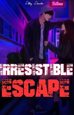 Irresistible Escape #4