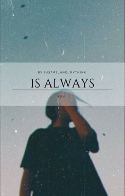 Is Always You