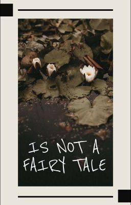 IS NOT A FAIRY TALEᵗᵉʳʳᵒʳ