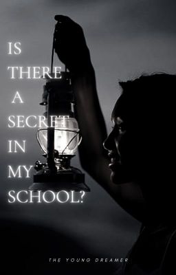 is there a secret in my school (BOOK 1)