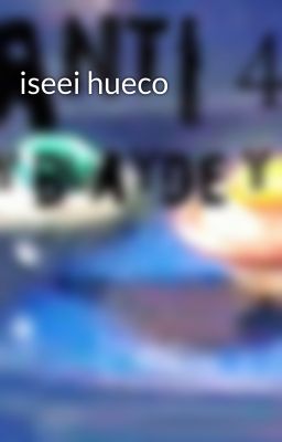 iseei hueco