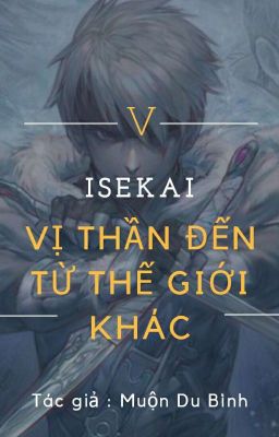 Isekai Vị Thần Đến Từ Thế Giới Khác