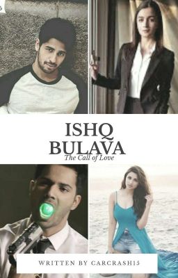 ISHQ BULAVA : CALL OF LOVE [Wattys2018] [ILAs 2018]