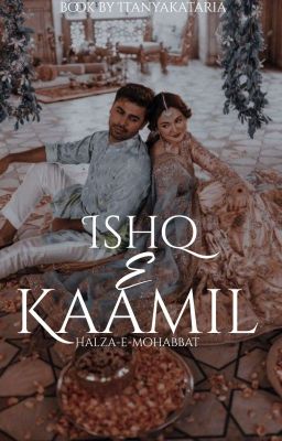 Ishq-e-kaamil {Coming Soon}