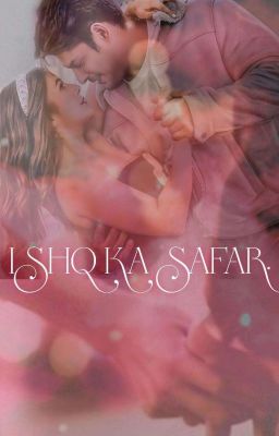 Ishq Ka Safar ✔ (Completed) 