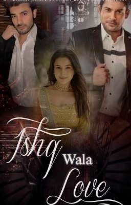 Ishq Wala Love (Completed)