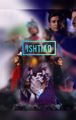 Ishtiaq ( Affection ) 