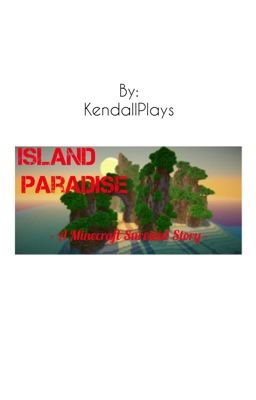 Island Paradise -A Minecraft survival story-