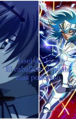 Issei de Lira. El caballero de plata mas poderoso