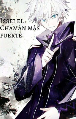 Issei el Chamán más fuerte