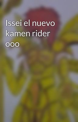 Issei el nuevo kamen rider ooo