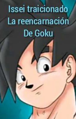 issei traicionado la reencarnación de goku 