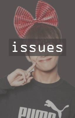 Issues • Kim Taehyung x Reader