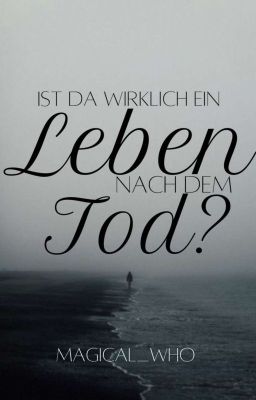 Ist da wirklich ein Leben nach dem Tod?