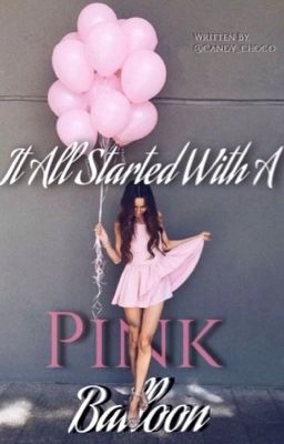 It All Started With A Pink Balloon