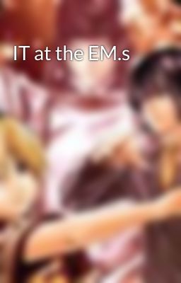 IT at the EM.s