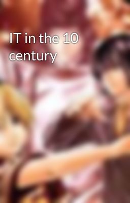 IT in the 10 century