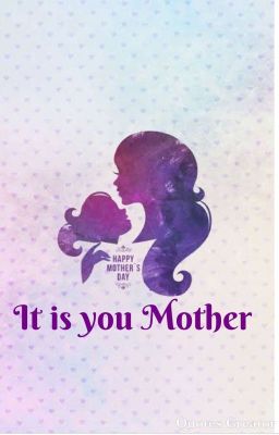 It is you Mother | A poem about mother 