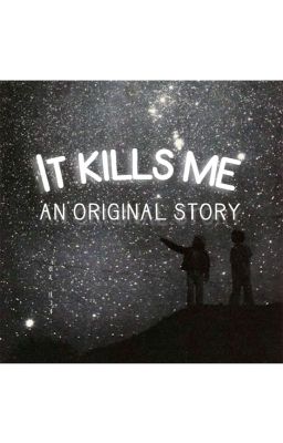 It kills me, an original romance novel