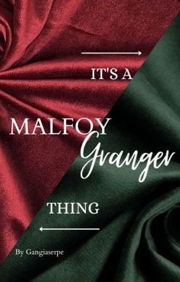 It's a Malfoy Granger Thing | 𝔻𝕣𝕒𝕞𝕚𝕠𝕟𝕖 |