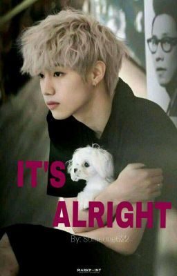 IT'S ALRIGHT (Mark tuan FF) (Got7 FF)